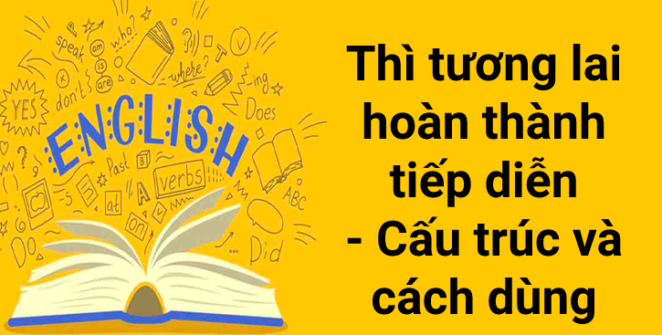 Thì tương lai hoàn thành tiếp diễn