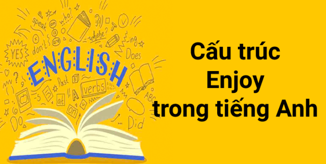 cấu trúc enjoy