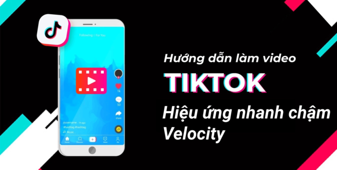 tiktok hiệu ứng velocity