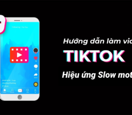 tiktok hiệu ứng slow motion