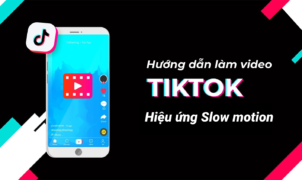 tiktok hiệu ứng slow motion