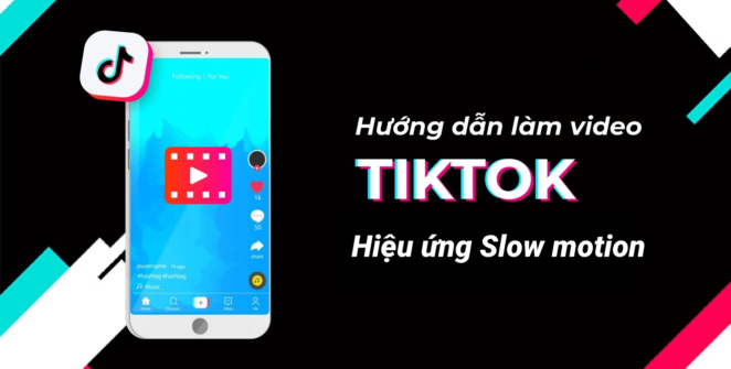 tiktok hiệu ứng slow motion