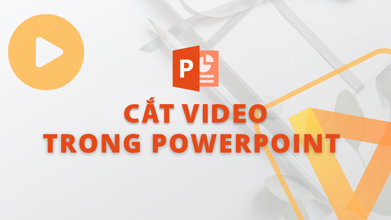 Một số lưu ý khi cắt video trong PowerPoint